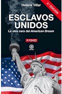 Papel ESCLAVOS UNIDOS LA OTRA CARA DEL AMERICAN DREAM (COLECCION A FONDO)