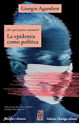 Papel EPIDEMIA COMO POLITICA EN QUE PUNTO ESTAMOS (COLECCION FILOSOFIA E HISTORIA)