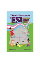 Papel TRANS FORMANDO LA ESI POR UNA EDUCACION SEXUAL INTEGRAL PARA TODES (CUADERNOS DE SUDESTADA 89)