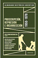 Papel ALMANAQUE HISTORICO ARGENTINO 1955-1976 PROSCRIPCION REPRESION E INSURRECION