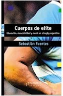 Papel CUERPOS DE ELITE EDUCACION MASCULINIDAD Y MORAL EN EL RUGBY ARGENTINO (COL. MIRADAS ANTROPOLOGICAS)