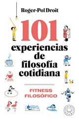 Papel 101 EXPERIENCIAS DE FILOSOFIA COTIDIANA [FITNESS FILOSOFICO]