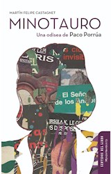 Papel MINOTAURO UNA ODISEA DE PACO PORRUA (COLECCION SENTIDOS DEL LIBRO)