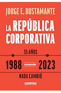 Papel REPUBLICA CORPORATIVA 35 AÑOS 1988-2023 NADA CAMBIO (REEDICION)