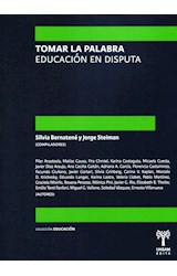Papel TOMAR LA PALABRA EDUCACION EN DISPUTA (COLECCION EDUCACION)