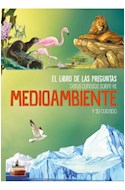 Papel LIBRO DE LAS PREGUNTAS DATOS CURIOSOS SOBRE EL MEDIO AMBIENTE Y SU CUIDADO (CARTONE)