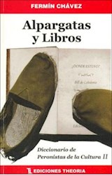 Papel ALPARGATAS Y LIBROS II DICCIONARIO DE PERONISTAS DE LA