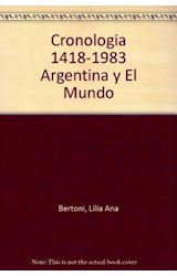 Papel CRONOLOGIA [1418-1983] ARGENTINA Y EL MUNDO (COLECCION UNA HISTORIA ARGENTINA)