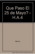 Papel QUE PASO EL 25 DE MAYO 4 (COLECCION UNA HISTORIA ARGENTINA)