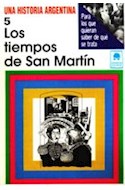 Papel TIEMPOS DE SAN MARTIN 5 (COLECCION UNA HISTORIA ARGENTINA)