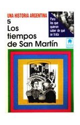 Papel TIEMPOS DE SAN MARTIN 5 (COLECCION UNA HISTORIA ARGENTINA)