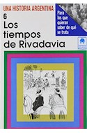 Papel TIEMPOS DE RIVADAVIA DE 1820 A 1829 6 (COLECCION UNA HISTORIA ARGENTINA)