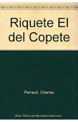 Papel RIQUETE EL DEL COPETE [LOS CUENTOS DE PERRAULT] (COLECCION LA MAR DE CUENTOS 46)