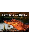 Papel ESTEROS DEL IBERA RECORRIDO FOTOGRAFICO POR LAS AGUAS B RILLANTES [ESPAÑOL/INGLES]