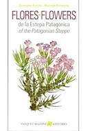 Papel FLORES DE LA ESTEPA PATAGONICA /FLOWERS OF THE PATAGONIAN STEPPE (EDICION BILINGUE) [ESPAÑOL/INGLES]