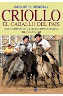 Papel CRIOLLO EL CABALLO DEL PAIS LOS CAMINOS DE LA SELECCION INTEGRAL 1981-2010
