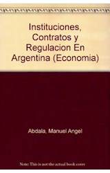 Papel INSTITUCIONES CONTRATOS Y REGULACION EN ARGENTINA