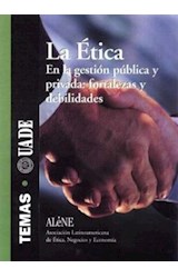 Papel ETICA EN LA GESTION PUBLICA Y PRIVADA FORTALEZAS Y DEBILIDADES