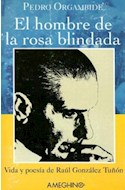 Papel HOMBRE DE LA ROSA BLINDADA EL VIDA Y POESIA DE RAUL GONZALEZ TUÑON