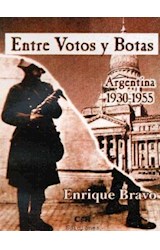 Papel ENTRE VOTOS Y BOTAS ARGENTINA 1930-1955