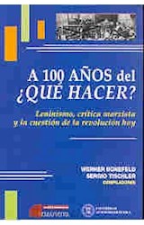 Papel A 100 AÑOS DEL QUE HACER LENINISMO CRITICA MARXISTA Y LA CUESTION DE LA REVOLUCION HOY