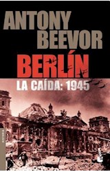 Papel BERLIN LA CAIDA 1945 (COLECCION HISTORIA)