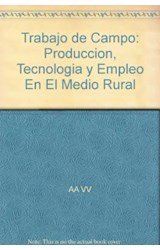 Papel TRABAJO DE CAMPO PRODUCCION TECNOLOGIA Y EMPLEO EN EL MEDIO RURAL