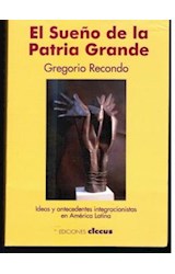 Papel SUEÑO DE LA PATRIA GRANDE IDEAS Y ANTECEDENTES INTEGRACIONISTAS EN AMERICA LATINA