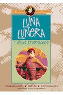 Papel LUNA LUNERA Y OTRAS DIVERSIONES (COLECCION LOS LIBROS DE MARIA CHUCENA)