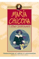 Papel MARIA CHUCENA Y OTRAS DIVERSIONES (COLECCION LOS LIBROS DE MARIA CHUCENA)