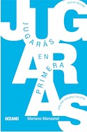 Papel JUGARAS EN PRIMERA (PROLOGO EDUARDO SACHERI) [NUEVA EDICION]