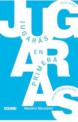 Papel JUGARAS EN PRIMERA (PROLOGO EDUARDO SACHERI) [NUEVA EDICION]