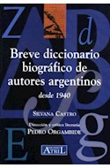 Papel BREVE DICCIONARIO BIOGRAFICO DE AUTORES ARGENTINOS DESDE 1940