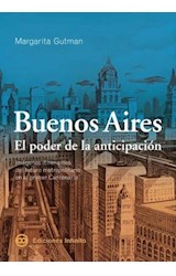 Papel BUENOS AIRES EL PODER DE LA ANTICIPACION IMAGENES ITINERANTES DEL FUTURO METROPOLITANO EN