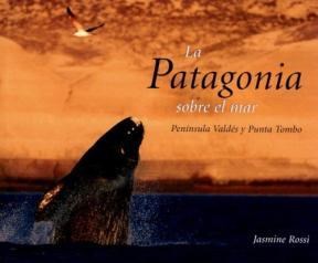Papel PATAGONIA SOBRE EL MAR PENINSULA VALDES Y PUNTA TOMBO (CARTONE)