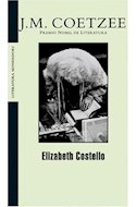 Papel ELIZABETH COSTELLO [PREMIO NOBEL LITERATURA 2003] (COLECCION LITERATURA MONDADORI)