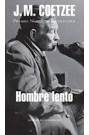 Papel HOMBRE LENTO [PREMIO NOBEL LITERATURA 2003] (COLECCION LITERATURA MONDADORI)