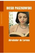 Papel ALREDEDOR DE LORENA (LITERATURA MONDADORI)