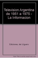 Papel TELEVISION ARGENTINA 1951-1975 LA INFORMACION