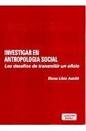Papel INVESTIGAR EN ANTROPOLOGIA SOCIAL LOS DESAFIOS DE TRANSMITIR UN OFICIO