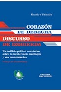 Papel CORAZON DE DERECHA DISCURSO DE IZQUIERDA (COLECCION PROPUESTAS) (RUSTICA)