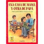 Papel UNA CASA DE MAMA Y OTRA DE PAPA (COLECCION MIS GRANDES PROBLEMITAS)