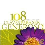 Papel 108 CLAVES PARA SER GENEROSO (IDEAS MUY INSPIRADORAS) (RUSTICA)