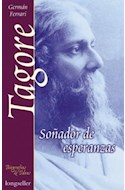 Papel TAGORE SOÑADOR DE ESPERANZAS (BIOGRAFIAS Y ESTUDIOS DE ESCRITORES)(RUSTICA)