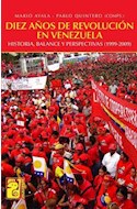 Papel DIEZ AÑOS DE REVOLUCION EN VENEZUELA HISTORIA BALANCE Y