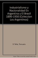 Papel INDUSTRIALISMO Y NACIONALIDAD EN ARGENTINA Y EL BRASIL [1890-1950] (COLECCION MERCOSUR)