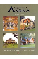 Papel ARQUITECTURA ANDINA PATAGONIA LAS MEJORES OBRAS 1993 - 2003 (RUSTICA)