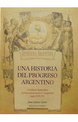Papel UNA HISTORIA DEL PROGRESO ARGENTINO CRONICAS ILUSTRADAS  DE LAS EXPOSICIONES Y CONGRESOS SI