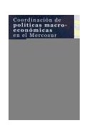 Papel COORDINACION DE POLITICAS MACROECONOMICAS EN EL MERCOSUR (RUSTICA)