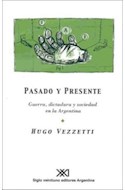 Papel PASADO Y PRESENTE GUERRA DICTADURA Y SOCIEDAD EN LA  ARGENTINA (SOCIOLOGIA Y POLITICA) (RUSTICO)